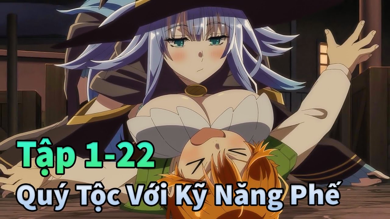 ANIME MỚI | Chuyển Sinh Thành Quý Tộc Với Kỹ Năng Giám Định Tập 1-22 | Sò Gầy Review