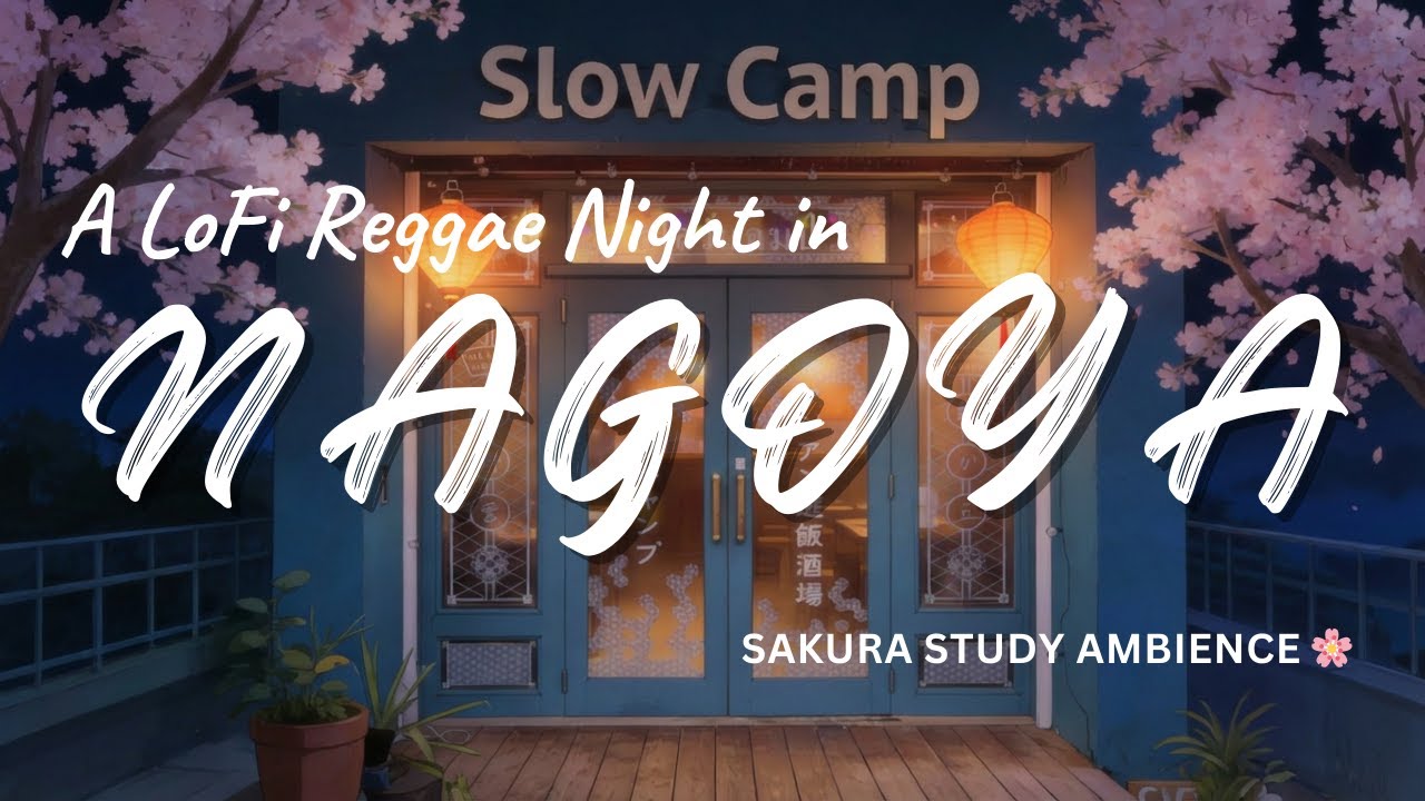 Lofi Reggae Night in Nagoya 🇯🇵 Chill Beats to Study / Relax / Work 🌸