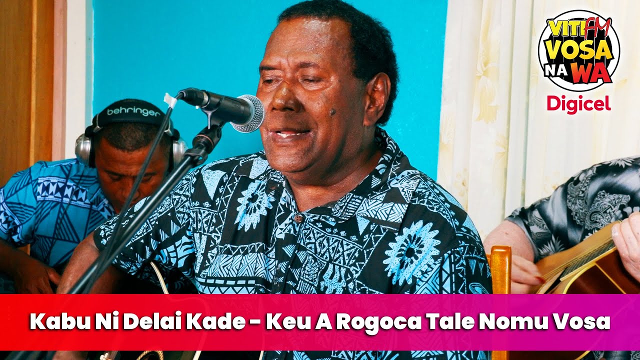 Kabu Ni Delai Kade - Keu A Rogoca Tale Nomu Vosa (VitiFM Vosa Na Wa)