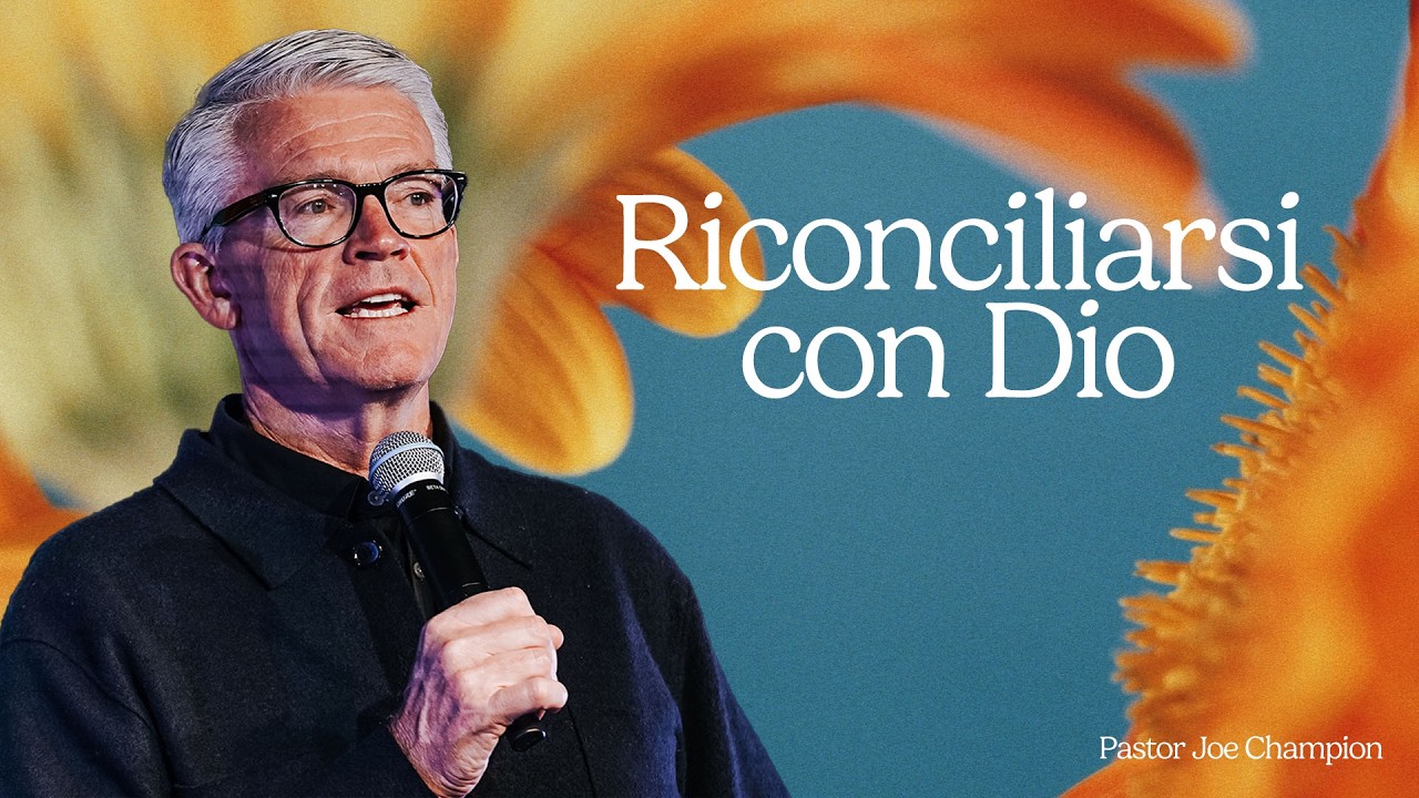 Riconciliarsi Con Dio | Pastore Joe Champion | Celebration Church