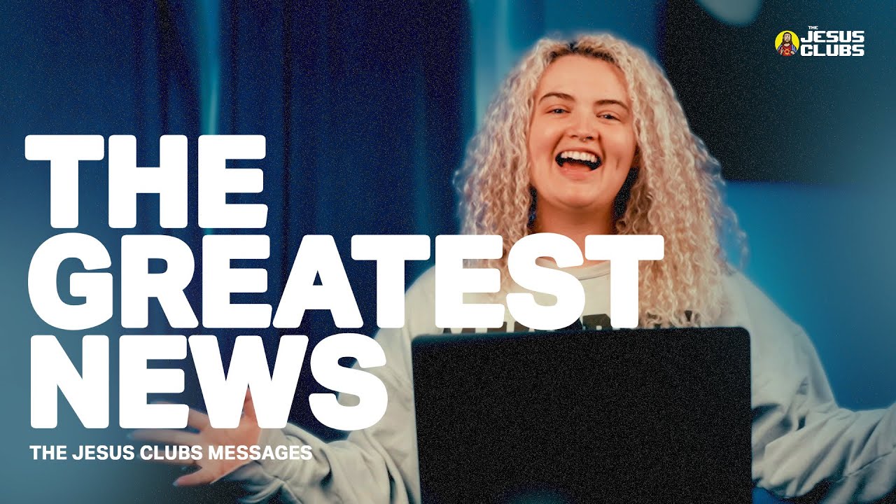The Greatest News Ever Told | The Jesus Club Message