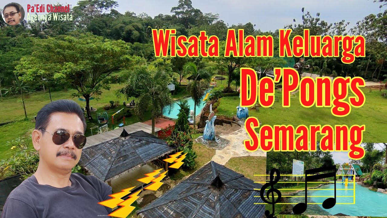 Wisata Alam Keluarga D'Pongs Semarang ~ Pa'Edi Channel