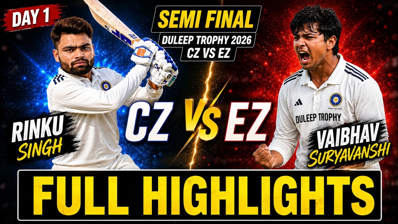 Duleep Trophy 2026 Semi Final CZ vs EZ Day 1 Full Highlights | Rinku Singh & Vaibhav Suryavanshi