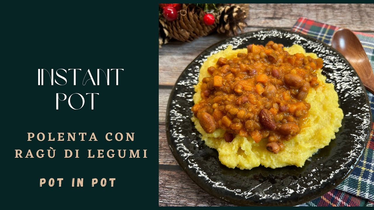 -Instant pot- Polenta al rag&ugrave; di legumi. Pot in pot. Instantpot All In One Bean rag&ugrave; with Polenta