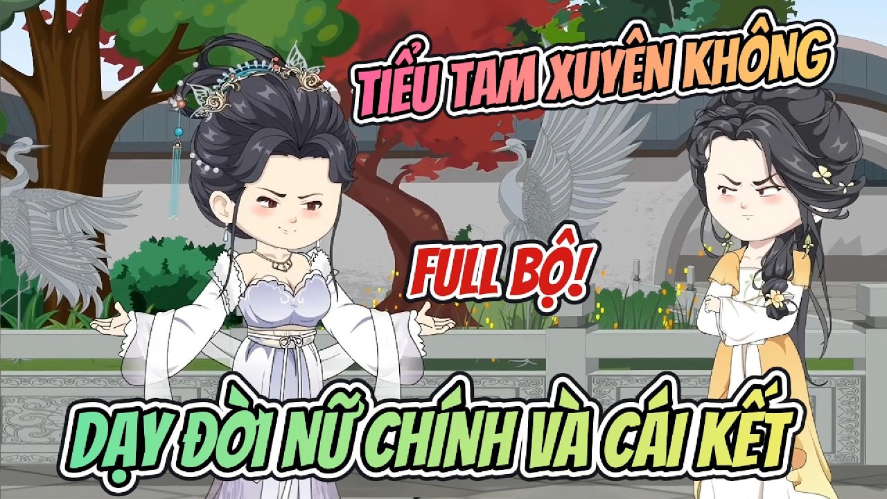 Full Bộ | Tiểu Tam Xuyên Không Dạy Đời Nữ Chính Của Amy