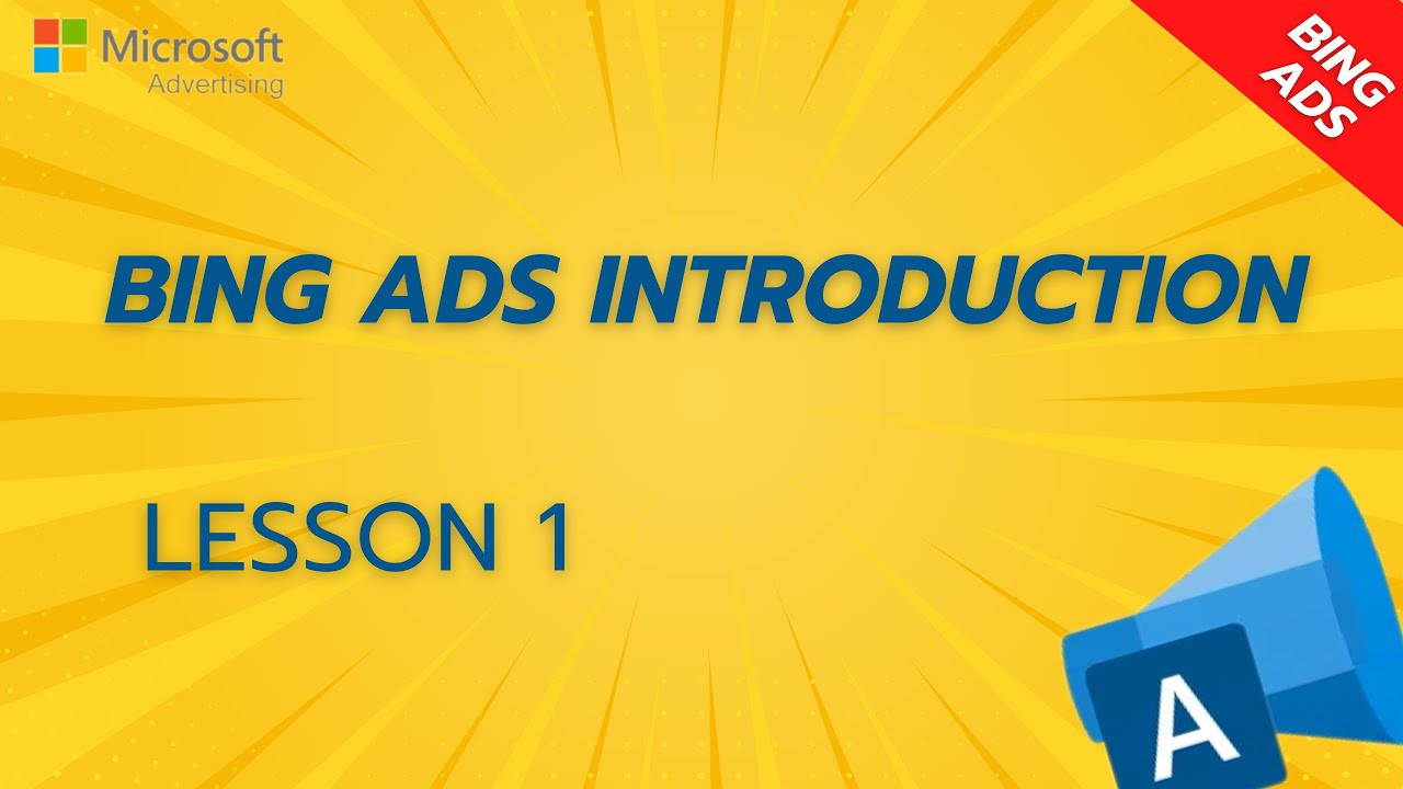 Microsoft Ads/Bing Ads - Introduction