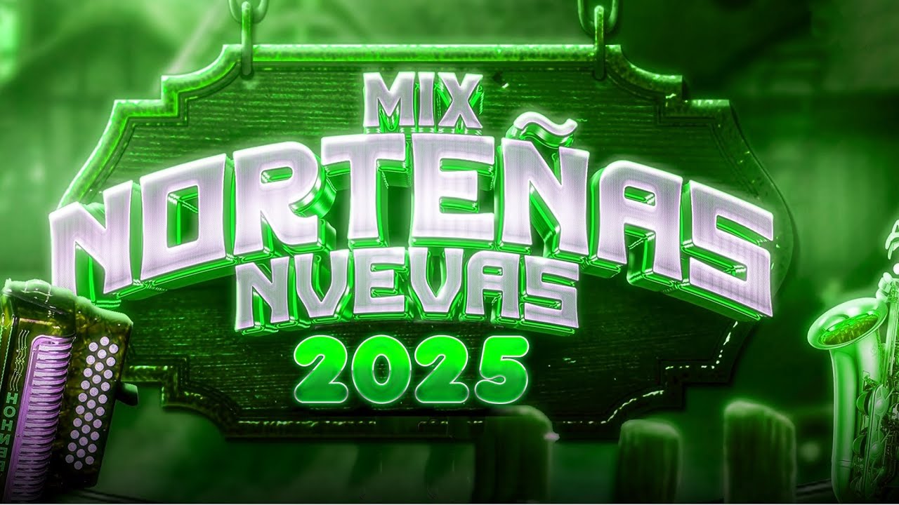 Norte&ntilde;as Mix 2025 (Lo M&aacute;s Nuevo 