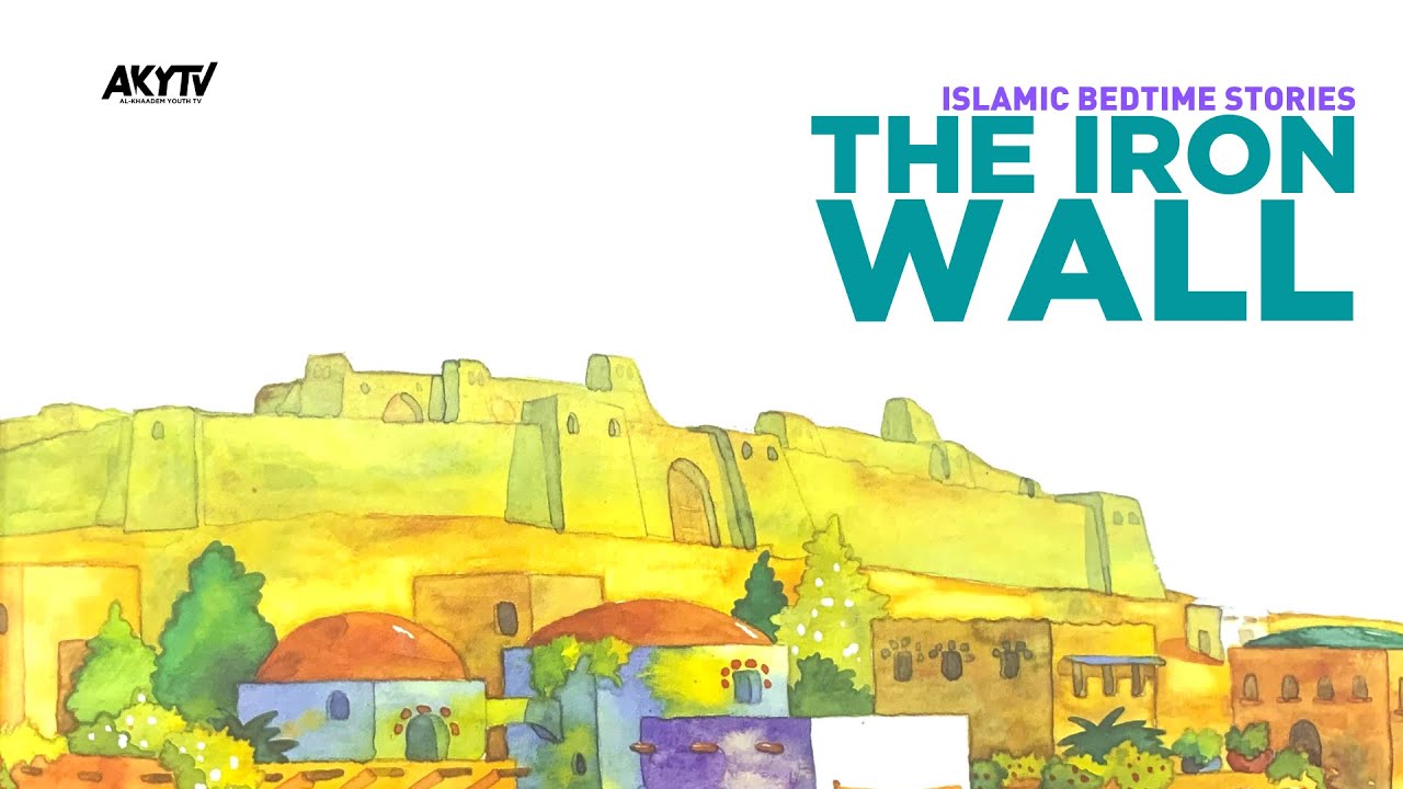 The Iron Wall | Islamic Bedtime Stories