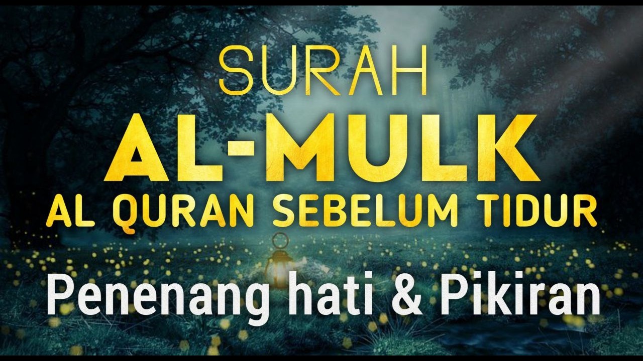 Surah Al mulk Merdu, Bacaan Alquran Santai untuk Menghilangkan Stres | Terhindar dari siksa kubur