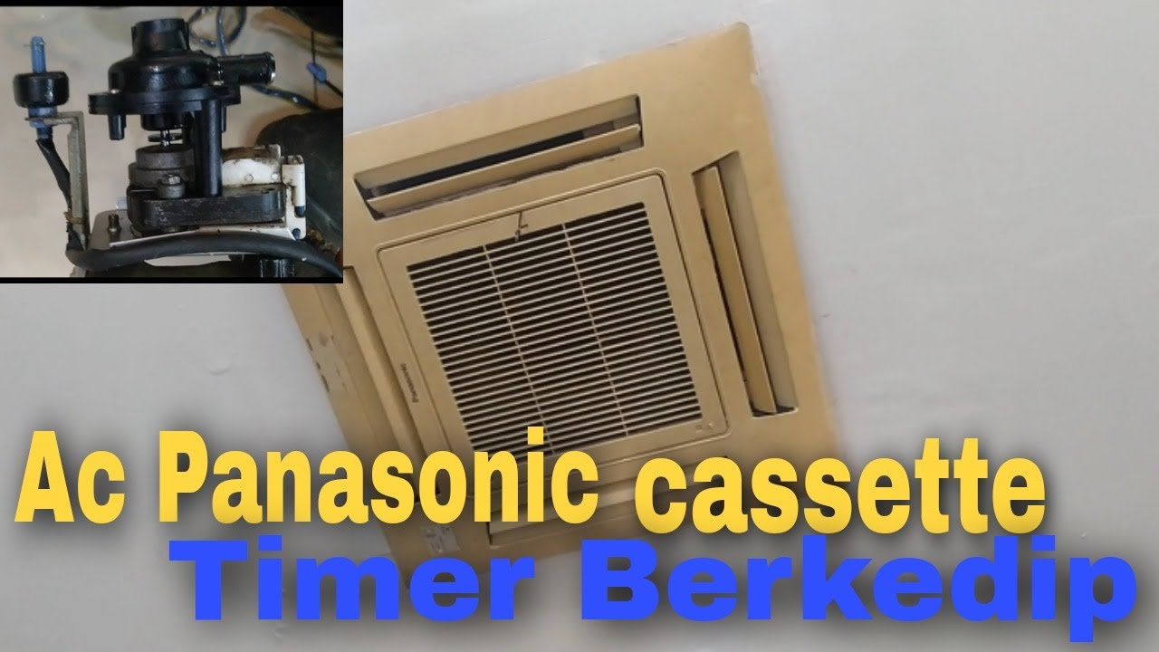 Ac Cassette Panasonic Timer Ngebling|Ac Panasonic Cassete Lampu Indikator Berkedip|Service Ac Bekasi