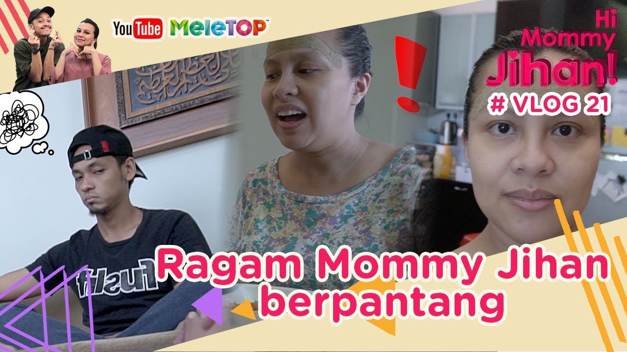 Hi Mommy Jihan Vlog #21 I Ragam Mommy Jihan berpantang