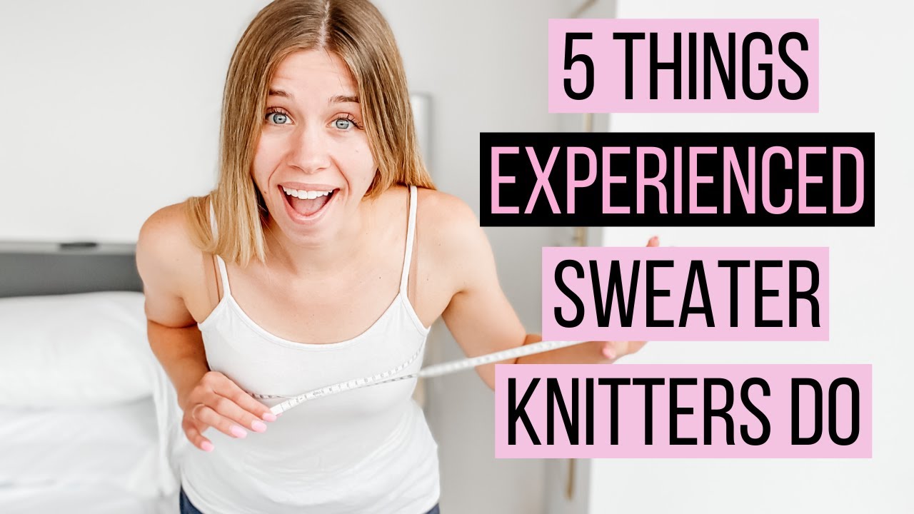 5 Things You MUST DO BEFORE You Knit a Sweater! | Sweater Knitting Tips | Knitty Natty