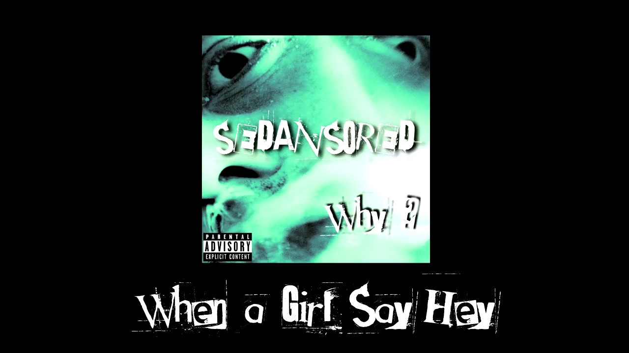 04 - Sedansored - When a Girl Say' Hey