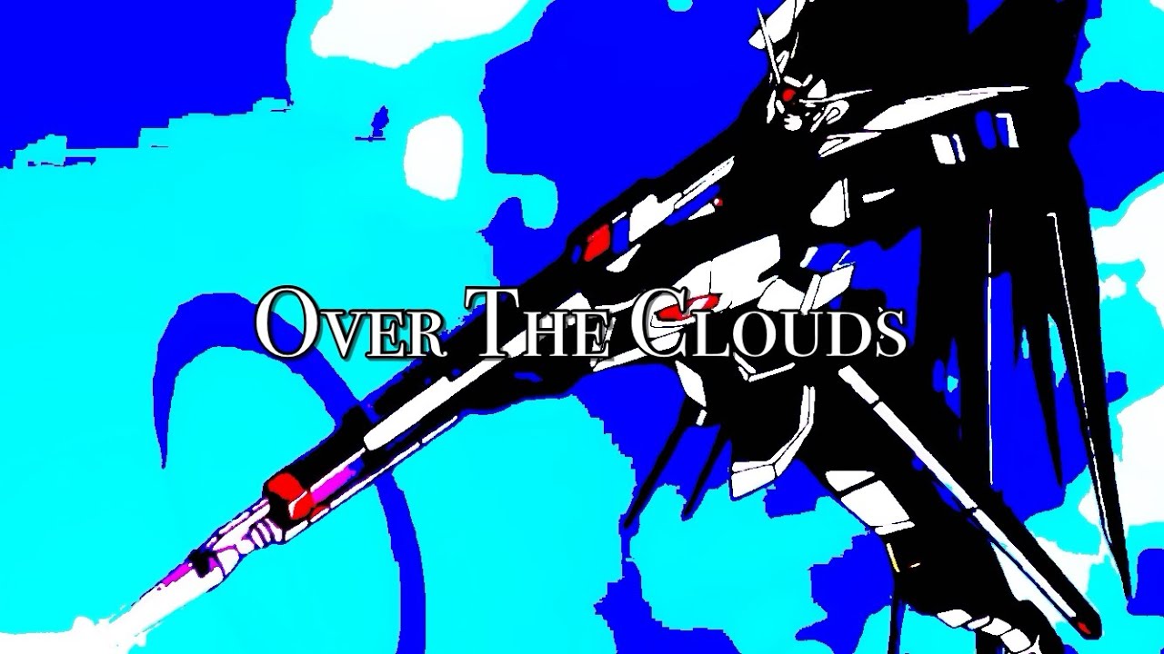 【MAD/AMV】機動戦士ガンダムseed freedom // Over the clouds (Alan)