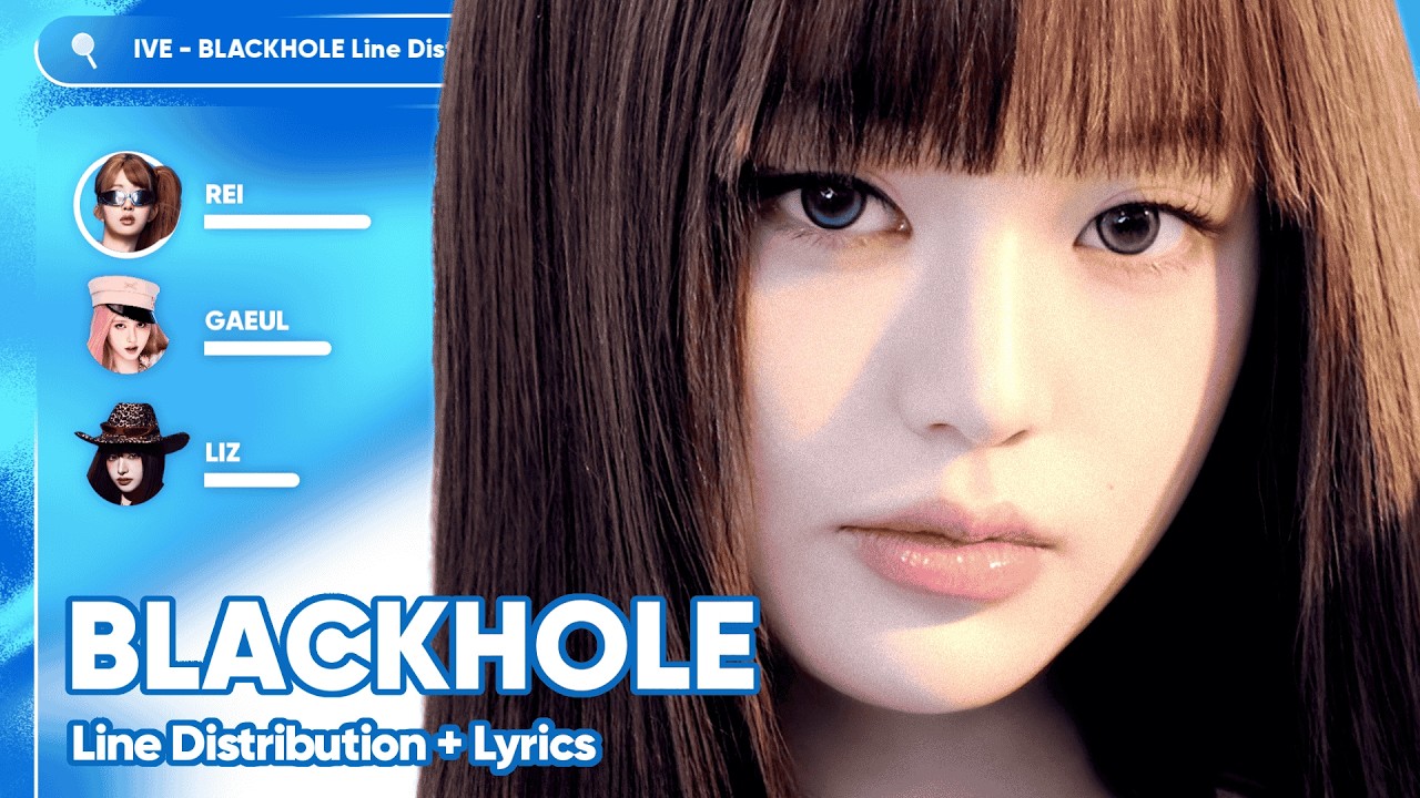 IVE • BLACKHOLE // Line Distribution With Lyrics Color Coded by @otoumorphs_l