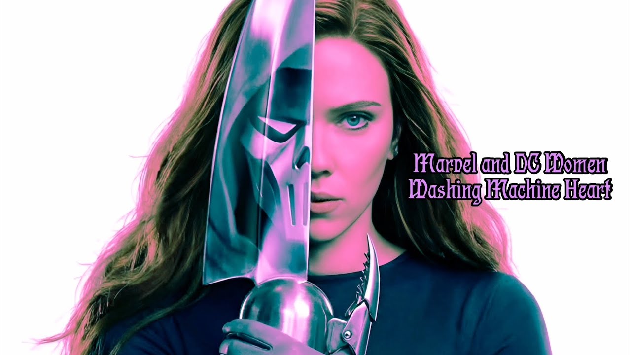 Marvel and DC Women || Washing Machine Heart