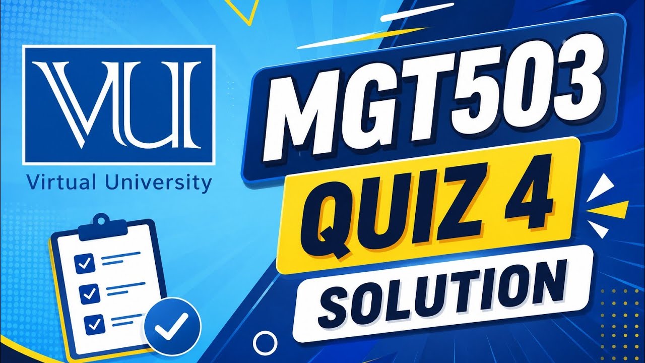 MGT503 quiz 4 solution virtual university 2026