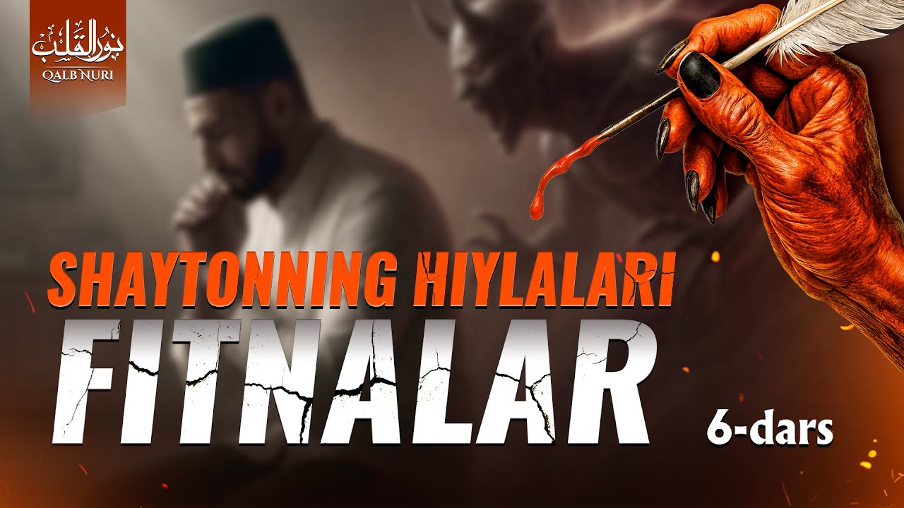 SHAYTONNING HIYLALARI | 6-DARS | FITNALAR