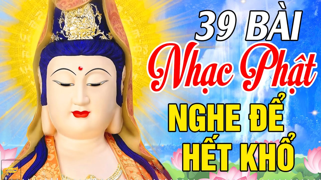 Nhạc Phật - LK Nhạc Phật Giáo Hay Nhất 2026 #39 Bài Cầu Nguyện Quan Âm #Nghe Để Hết Khổ Bình An