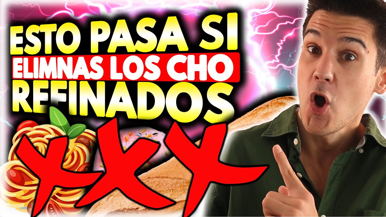 ⚠️Esto es lo que ocurre en tu Cuerpo si Eliminas los CARBOHIDRATOS REFINADOS 💡 [Malos Carbohidratos]