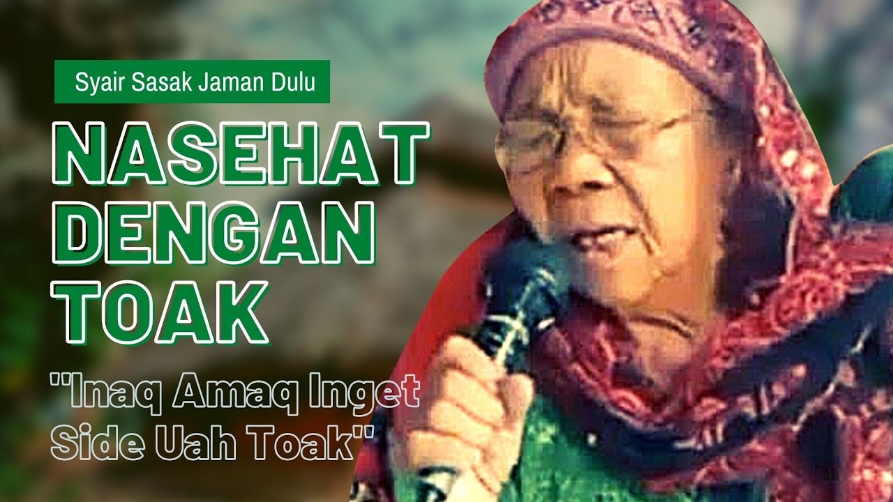 BAGUS SEKALI SUARA NENEK INI | SYAIR SASAK PERINGATAN ORANG TUA ( DENGAN TOAK )