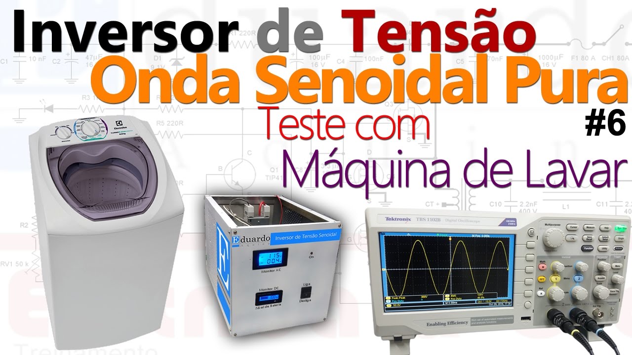 Inversor de Onda Senoidal Pura - Testes Maquina de Lavar
