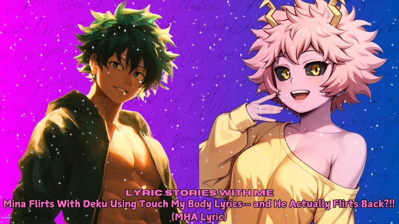 Mina Flirts With Deku Using Touch My Body Lyrics… and He Actually Flirts Back?!! (MHA Lyric)