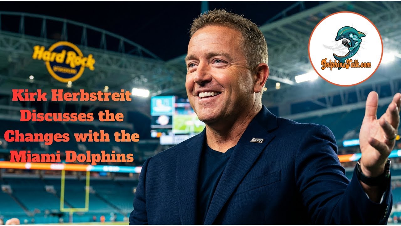 Kirk Herbstreit Discusses the Changes with the Miami Dolphins