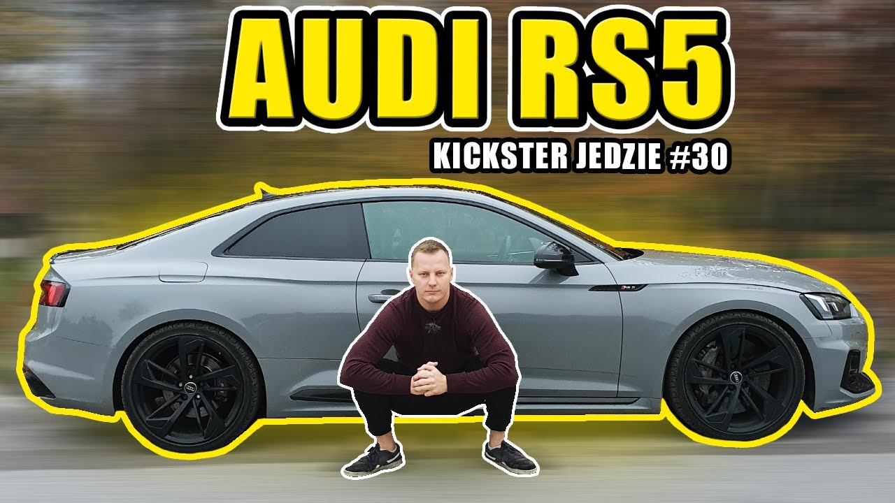 Audi RS 5 - Czym chce być? - Kickster jedzie #30