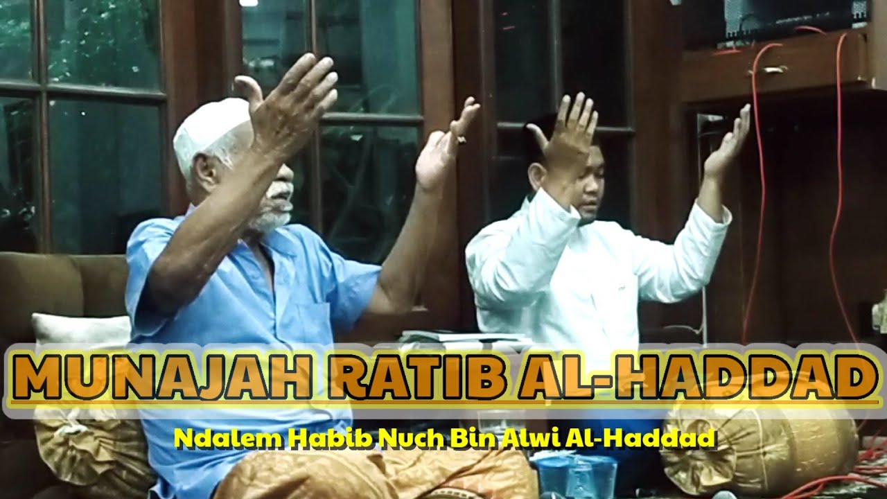 MUNAJAH RATIB AL-HADDAD ~ NDALEM HABIB NUCH BIN ALWI AL-HADDAD