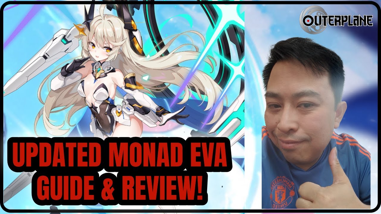 Updated Monad Eva Guide & Review! [Outerplane]