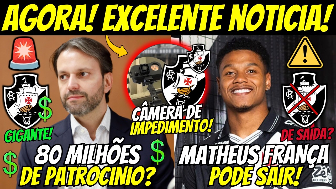 🚨AGORA! 80 MILHÕES DE PATROCÍNIO NO VASCO? MATHEUS FRANÇA PODE SAIR DO VASCO! MERCADO DA BOLA E+