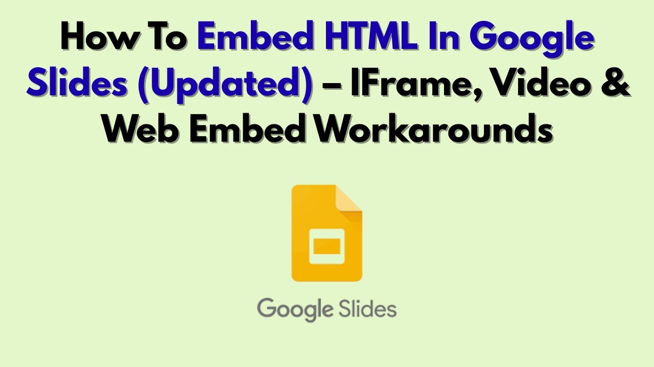 How To Embed HTML In Google Slides (Updated) &ndash; IFrame, Video & Web Embed Workarounds