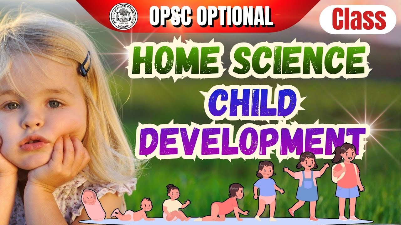 👶🏻Home Science: Emotional & Social Development | OPSC Civil Service