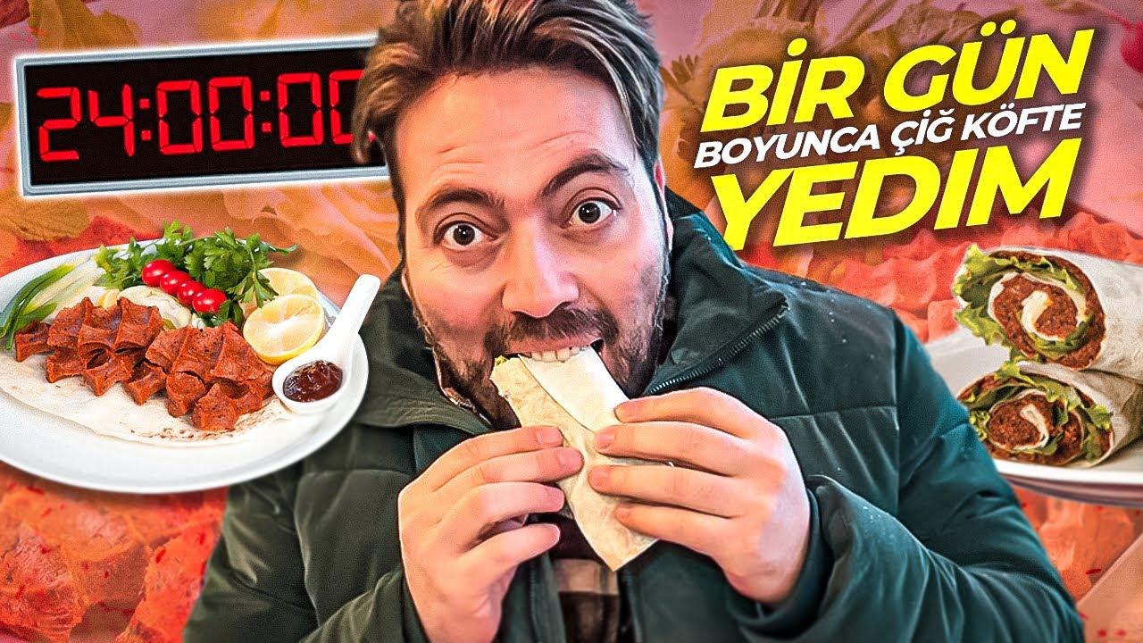 BİR GÜN BOYUNCA ÇİĞ KÖFTE YEDİM !