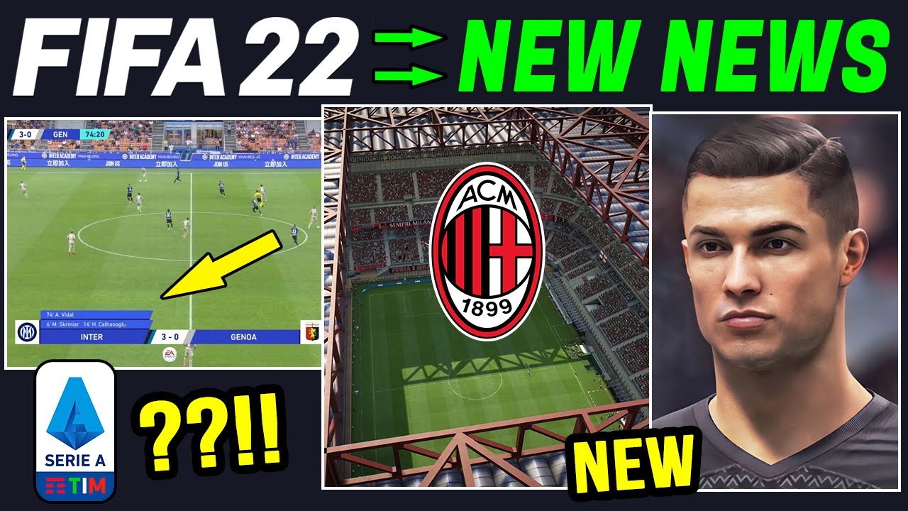 New FIFA 22 Confirmed News | Licenses - Updates, Serie A, Stadiums, Milan & Face Scans
