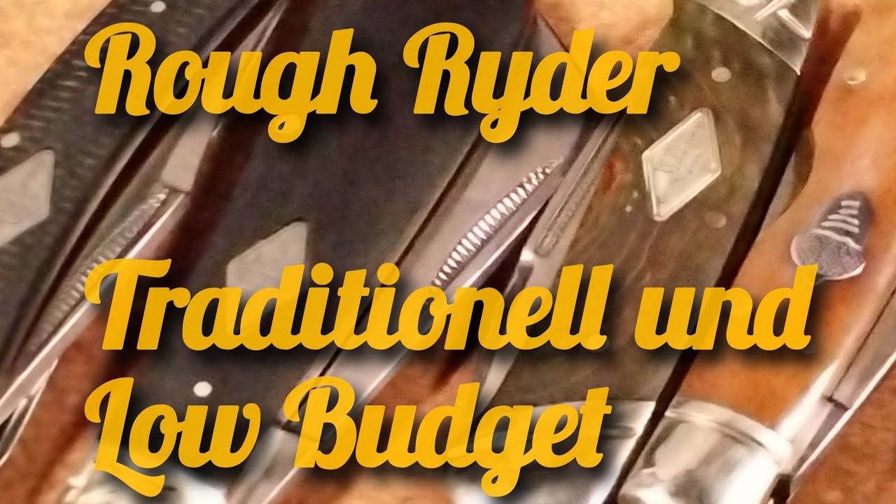 Klassische, traditionelle Taschenmesser im Low Budget Bereich-Warum nicht Rough Ryder? Empfehlungen