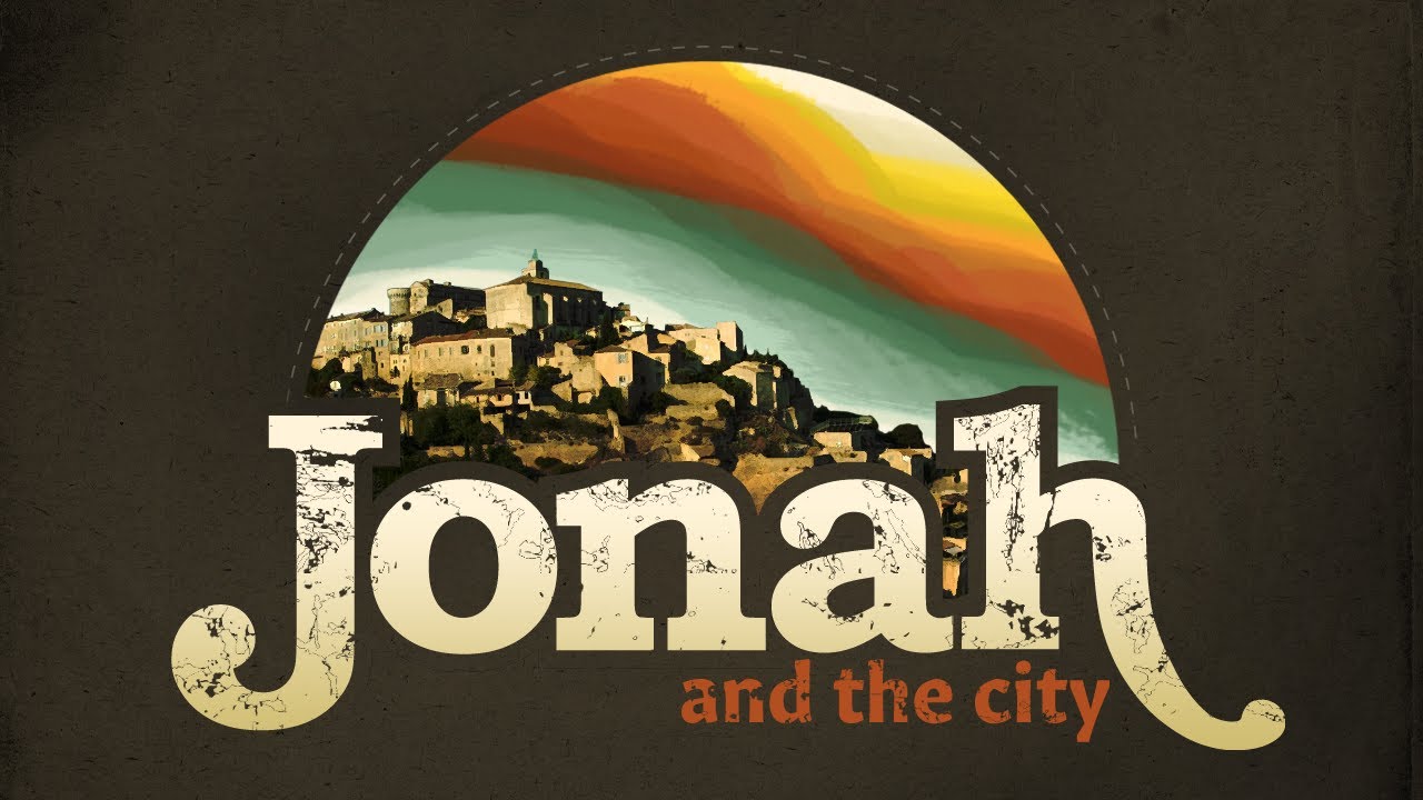 Jonah and the City - Week 5 - The God Who Challenges