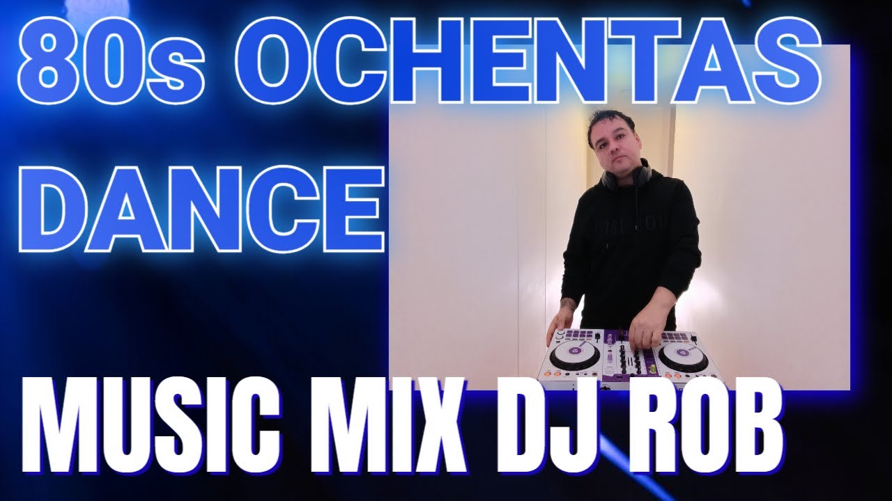 80s Dance | Ochentas Dance – DJ Rob