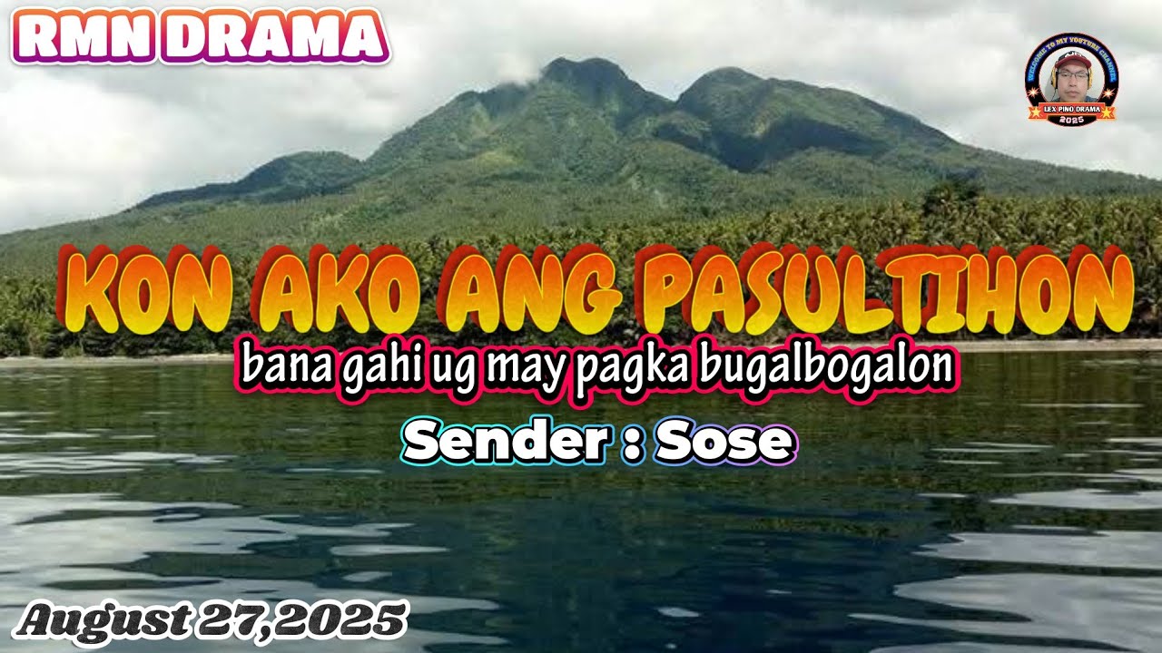 KON AKO ANG PASULTIHON * Sender : Sose * August 27,2025