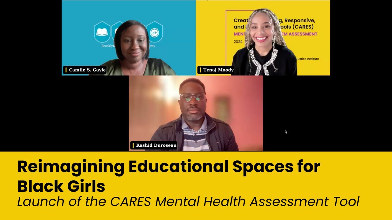 Reimagining Educational Spaces for Black Girls: CARES Mental Health Assessment Tool launch, part 1