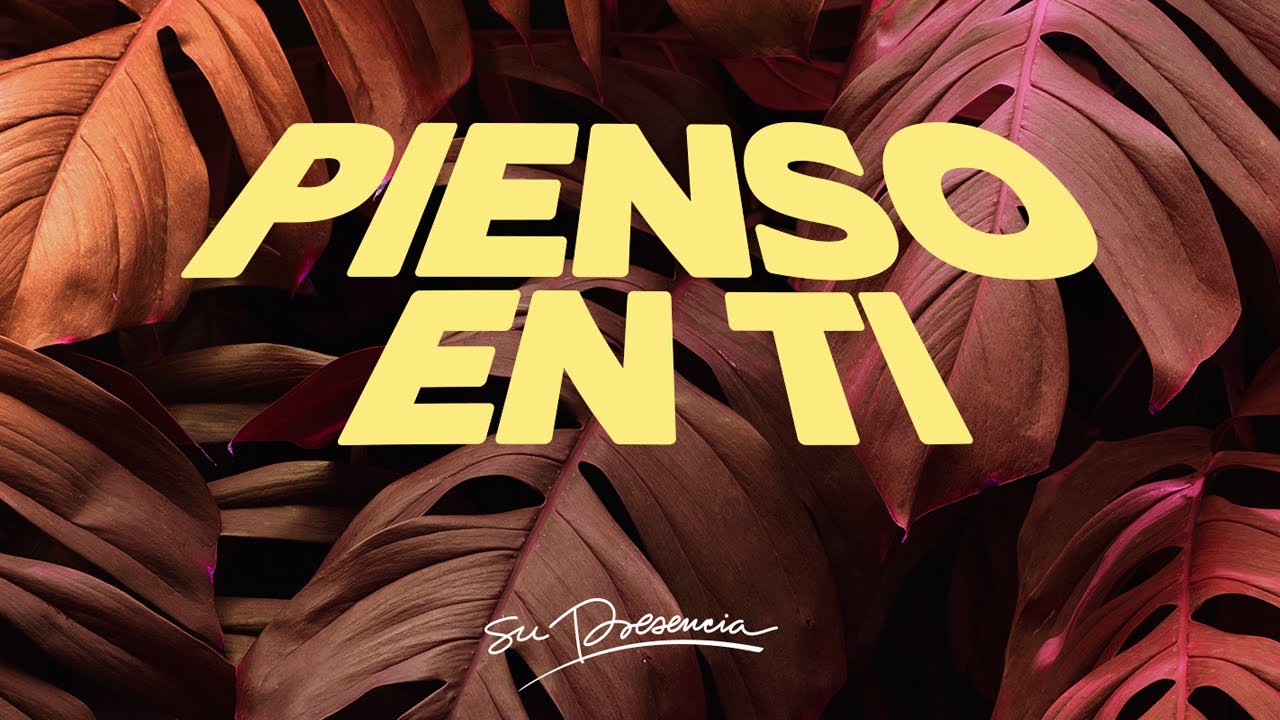 PIENSO EN TI - Su Presencia - Jes&uacute;s | Video Oficial