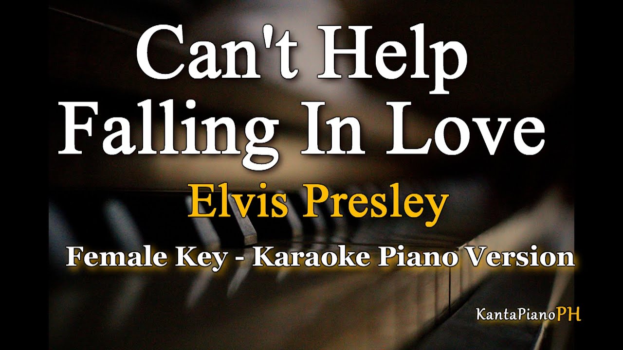 Can't Help Falling In Love  (Elvis Presley) - FEMALE KEY - (Karaoke Piano Version)