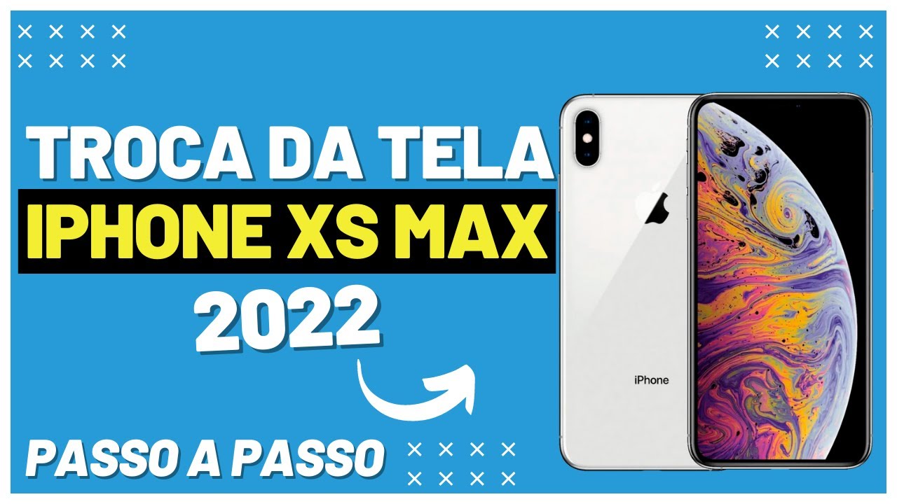 COMO TROCAR A TELA DO IPHONE XS MAX PASSO A PASSO 2022!