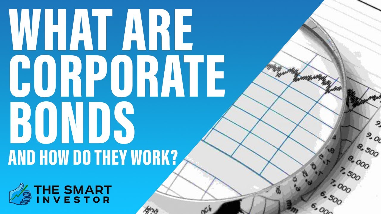 What Are Corporate Bonds and How Do They Work?