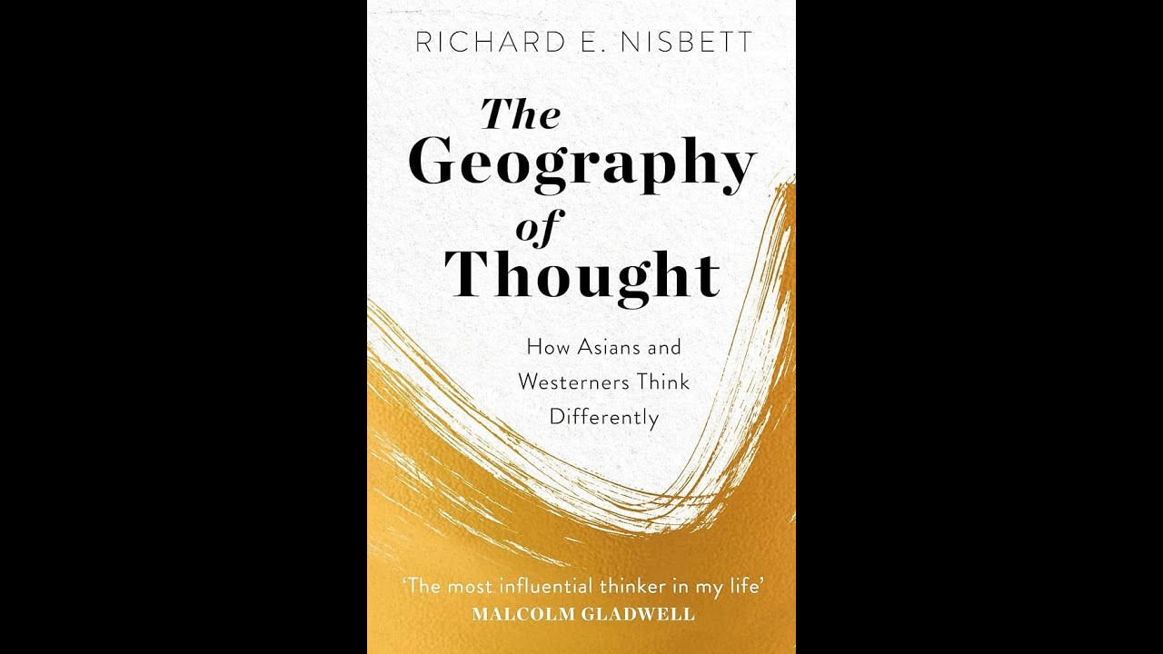 Plot summary, &ldquo;The Geography of Thought&rdquo; by Richard E. Nisbett in 4 Minutes - Book Review