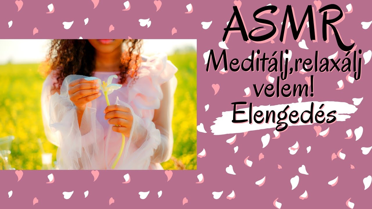 Magyar ASMR - Suttogó meditáció-Elengedés❤️🧘