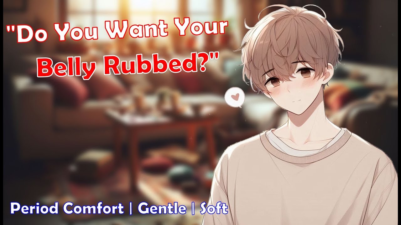 [m4f] Boyfriend Rubs Your Belly while You're on Your Period