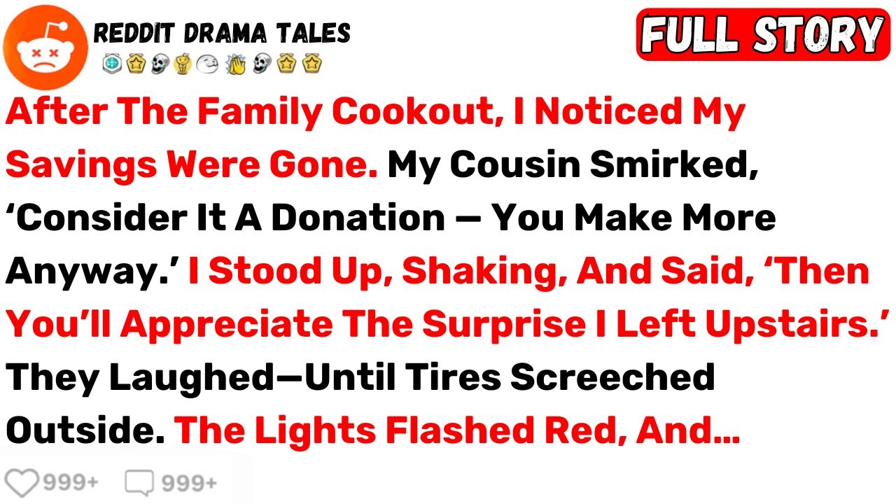 After The Family Cookout, I Noticed My Savings Were Gone. My Cousin Smirked... - Best Reddit Stories