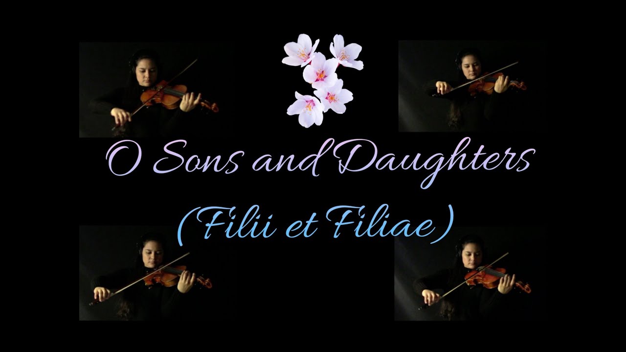 O Sons and Daughters (Filii et Filiae) - Violin